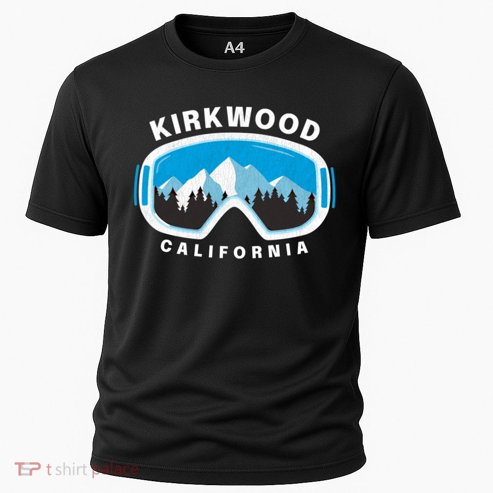 Kirkwood California Ski Snowboard Goggles Snow Mountain Cool Gift Performance Shirt