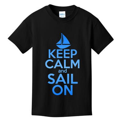 Keep Calm Sail On Funny Sailing Lover Sailboat Kids T-Shirt