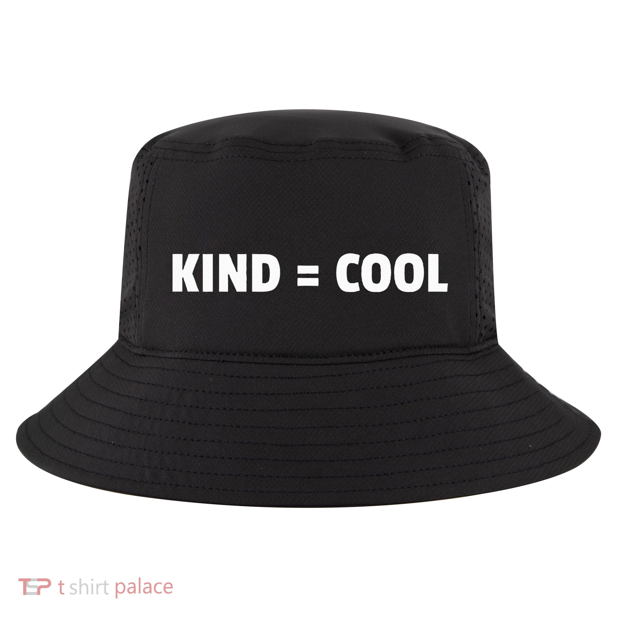 Kind = Cool Show Kindness Teach Kindness Cool Comfort Performance Bucket Hat