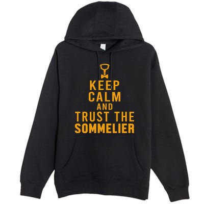 Keep Calm Sommelier Wine Waiter Restaurant Winemaker Premium Pullover Hoodie
