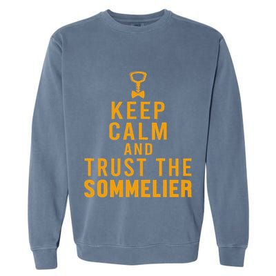 Keep Calm Sommelier Wine Waiter Restaurant Winemaker Garment-Dyed Sweatshirt