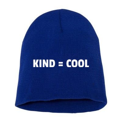 Kind = Cool Show Kindness Teach Kindness Short Acrylic Beanie