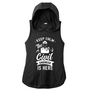 Keep Calm The Civil Engineer Is Here Engineering Job Student Ladies PosiCharge Tri-Blend Wicking Draft Hoodie Tank