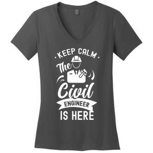 Keep Calm The Civil Engineer Is Here Engineering Job Student Women's V-Neck T-Shirt