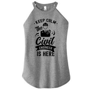 Keep Calm The Civil Engineer Is Here Engineering Job Student Women's Perfect Tri Rocker Tank