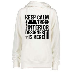 Keep Calm The Interior Designer Is Here Cute Interior Designer Typography Womens Funnel Neck Pullover Hood