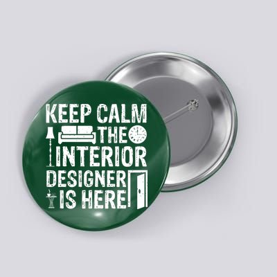 Keep Calm The Interior Designer Is Here Cute Interior Designer Typography Button