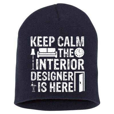 Keep Calm The Interior Designer Is Here Cute Interior Designer Typography Short Acrylic Beanie