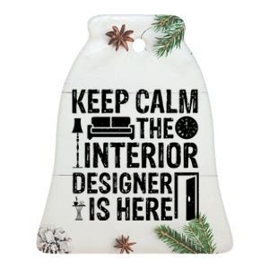 Keep Calm The Interior Designer Is Here Cute Interior Designer Typography Ceramic Bell Ornament