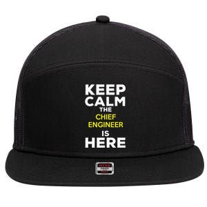 Keep Calm The Chief Engineer Is Here 7 Panel Mesh Trucker Snapback Hat