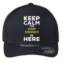 Keep Calm The Chief Engineer Is Here Flexfit Unipanel Trucker Cap