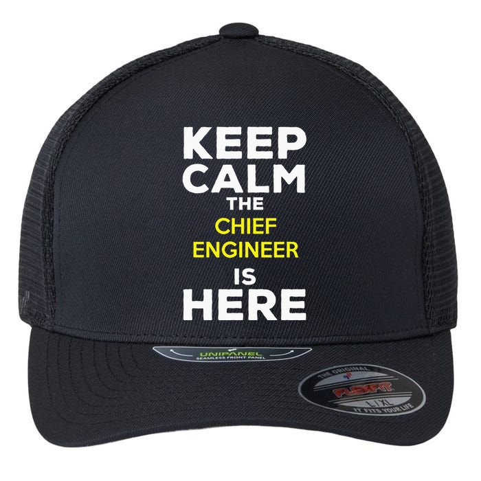 Keep Calm The Chief Engineer Is Here Flexfit Unipanel Trucker Cap