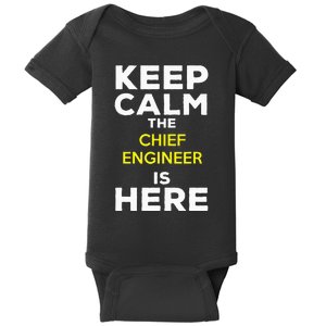 Keep Calm The Chief Engineer Is Here Baby Bodysuit