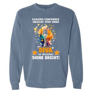 Karaoke Confidence Unleash Your Inner Diva Or Rockstar Garment-Dyed Sweatshirt