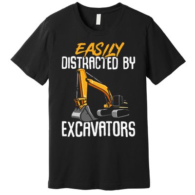 Kids Construction Vehicle Easily Distracted By Excavators Premium T-Shirt