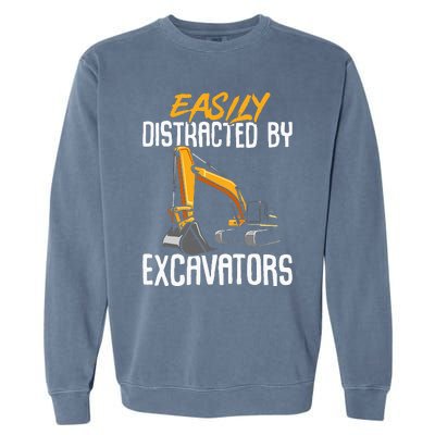 Kids Construction Vehicle Easily Distracted By Excavators Garment-Dyed Sweatshirt