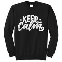 Keep Calm Vintage Quote Sweatshirt