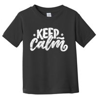 Keep Calm Vintage Quote Toddler T-Shirt