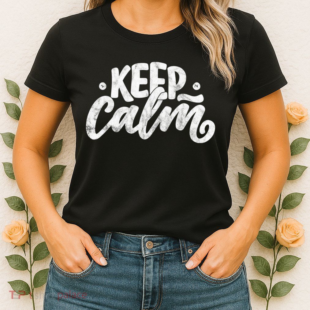 Keep Calm Vintage Quote Womens T-Shirt