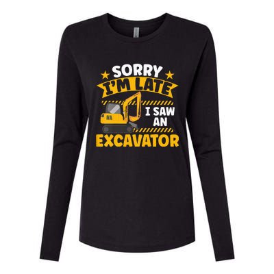 Kids Construction Vehicle Sorry Im Late I Saw An Excavator Womens Cotton Relaxed Long Sleeve T-Shirt