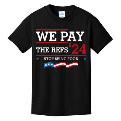 Kansas City We Pay The Refs 24 Stop Being Poor Kids T-Shirt