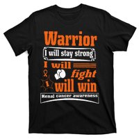 Kidney Cancer Warrior I Will Stay Strong I Will Fight I Will T-Shirt