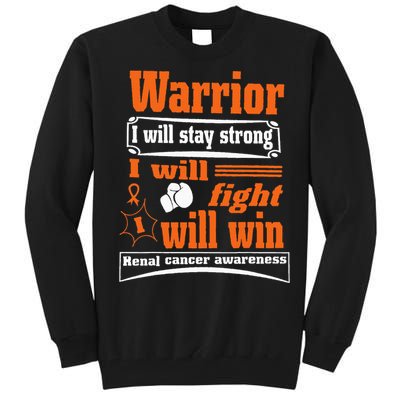 Kidney Cancer Warrior I Will Stay Strong I Will Fight I Will Tall Sweatshirt