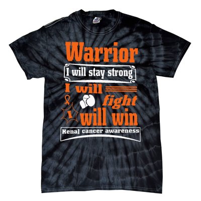 Kidney Cancer Warrior I Will Stay Strong I Will Fight I Will Tie-Dye T-Shirt