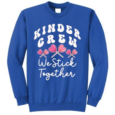 Kinder Crew We Stick Together Kindergarten Has Heart Teacher Gift Tall Sweatshirt