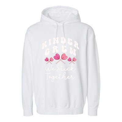 Kinder Crew We Stick Together Kindergarten Has Heart Teacher Gift Garment-Dyed Fleece Hoodie