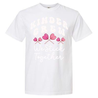 Kinder Crew We Stick Together Kindergarten Has Heart Teacher Gift Garment-Dyed Heavyweight T-Shirt