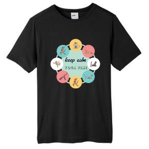 Keep Calm Yoga Time Gift Tall Fusion ChromaSoft Performance T-Shirt