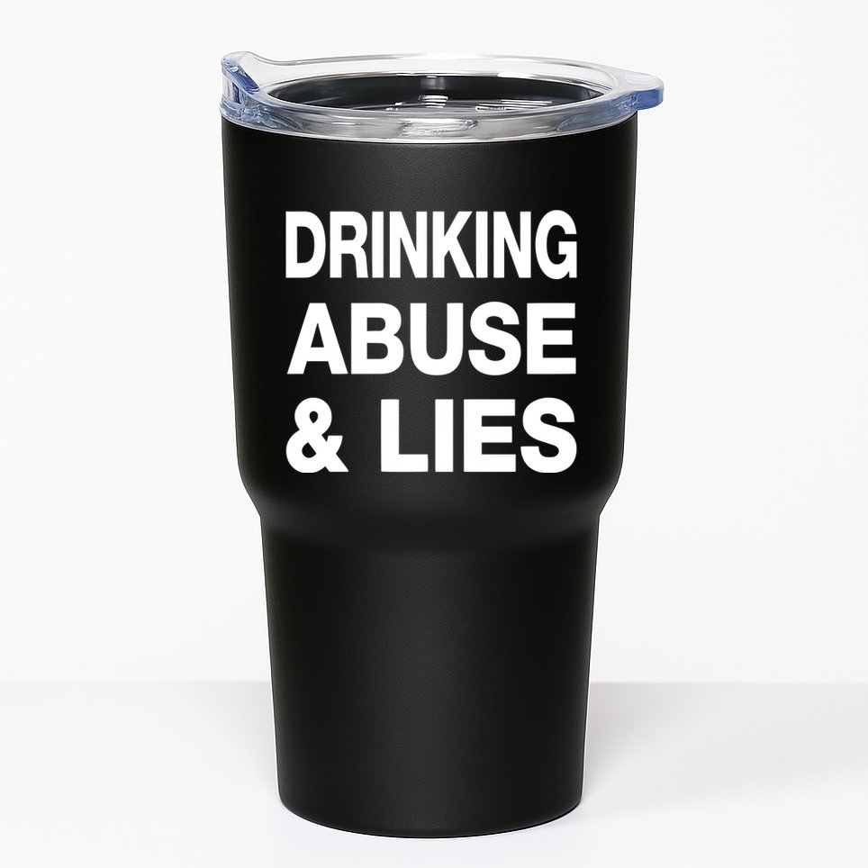 Kallmekris Drinking Abuse And Lies Tumbler