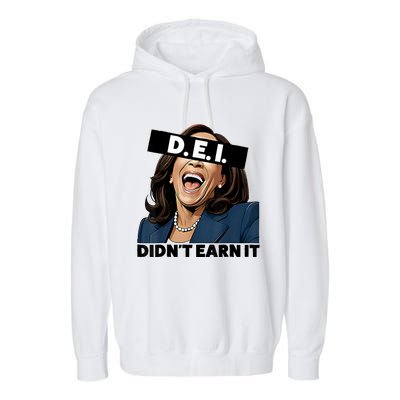 Kamala Dei DidnT Earn It Anti Kamala Harris Vote Trump 2024 Garment-Dyed Fleece Hoodie