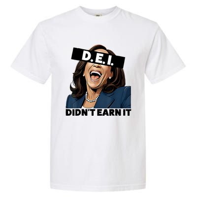 Kamala Dei DidnT Earn It Anti Kamala Harris Vote Trump 2024 Garment-Dyed Heavyweight T-Shirt