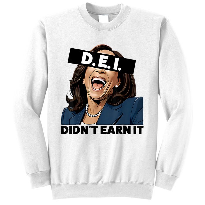 Kamala Dei DidnT Earn It Anti Kamala Harris Vote Trump 2024 Sweatshirt