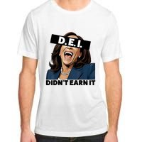 Kamala Dei DidnT Earn It Anti Kamala Harris Vote Trump 2024 Adult ChromaSoft Performance T-Shirt