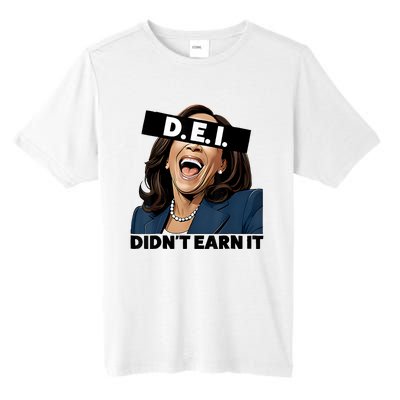 Kamala Dei DidnT Earn It Anti Kamala Harris Vote Trump 2024 Tall Fusion ChromaSoft Performance T-Shirt