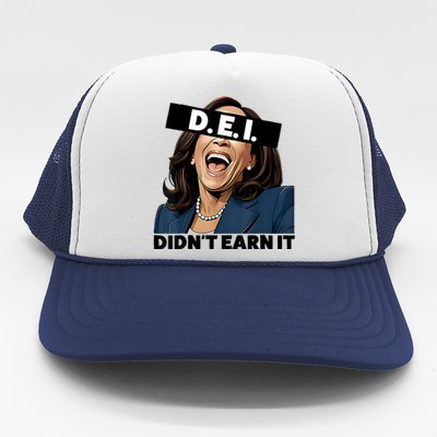 Kamala Dei DidnT Earn It Anti Kamala Harris Vote Trump 2024 Trucker Hat