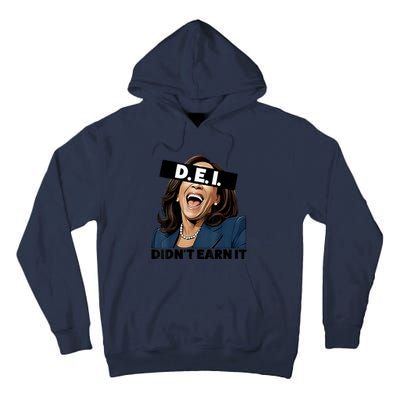 Kamala Dei DidnT Earn It Anti Kamala Harris Vote Trump 2024 Tall Hoodie