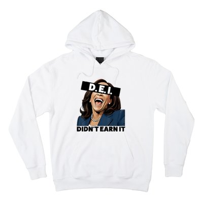 Kamala Dei DidnT Earn It Anti Kamala Harris Vote Trump 2024 Hoodie