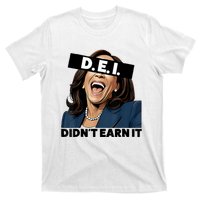 Kamala Dei DidnT Earn It Anti Kamala Harris Vote Trump 2024 T-Shirt