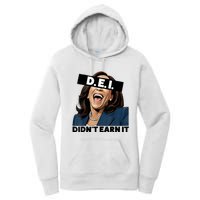 Kamala Dei DidnT Earn It Anti Kamala Harris Vote Trump 2024 Women's Pullover Hoodie