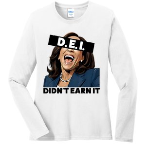 Kamala Dei DidnT Earn It Anti Kamala Harris Vote Trump 2024 Ladies Long Sleeve Shirt