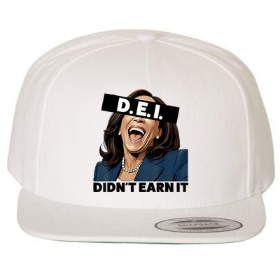 Kamala Dei DidnT Earn It Anti Kamala Harris Vote Trump 2024 Wool Snapback Cap