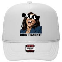 Kamala Dei DidnT Earn It Anti Kamala Harris Vote Trump 2024 High Crown Mesh Back Trucker Hat