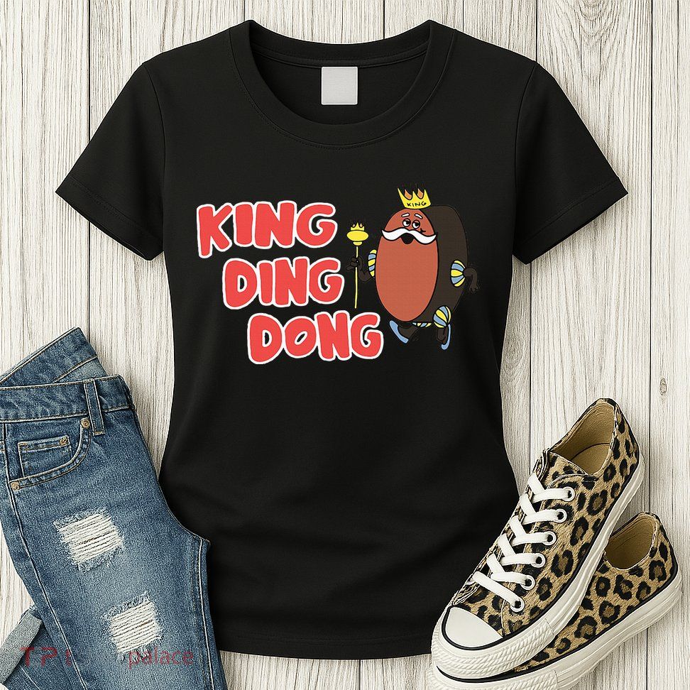 King Ding Dong Womens T-Shirt