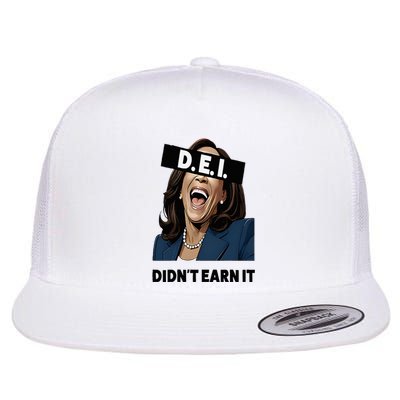 Kamala Dei DidnT Earn It Anti Kamala Harris Vote Trump 2024 Flat Bill Trucker Hat