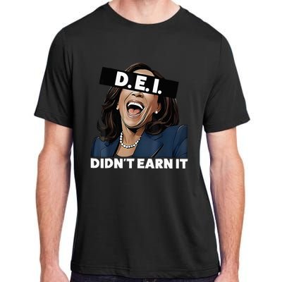 Kamala DidnT Earn It Funny Kamala Harris Vote Trump 2024 Adult ChromaSoft Performance T-Shirt