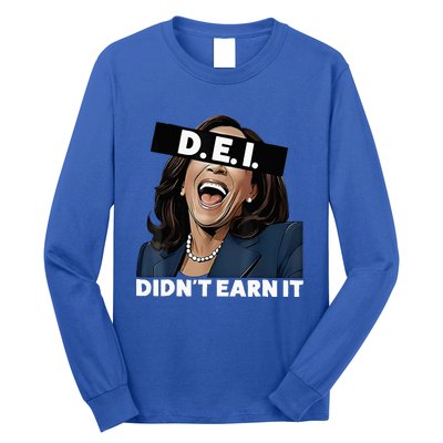 Kamala DidnT Earn It Funny Kamala Harris Vote Trump 2024 Long Sleeve Shirt